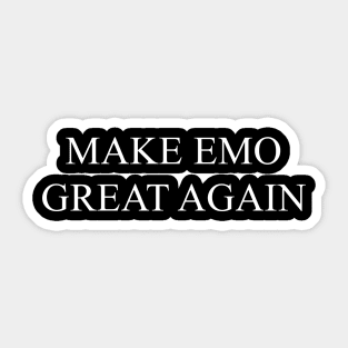 MAKE EMO GREAT AGAIN Sticker
